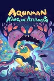 پوستر رسمی سریال Aquaman: King of Atlantis (2021)