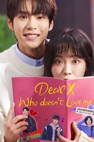 پوستر رسمی سریال Dear X Who Doesn't Love Me (2022)
